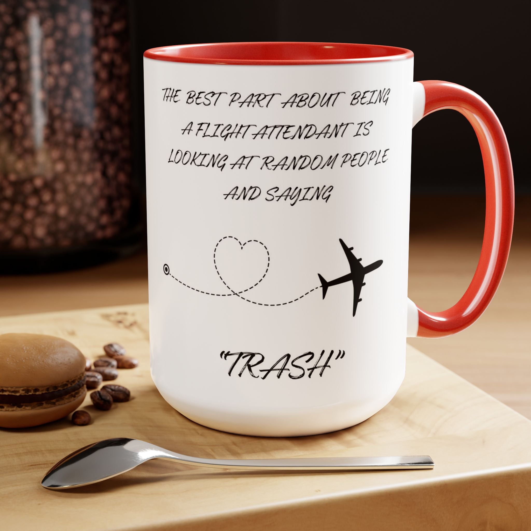 Funny Flight Attendant Coffee Mug - Trash Quote - 15oz Ceramic Mug with Colored Handle & Interior - Perfect Gift for Aviation Lovers