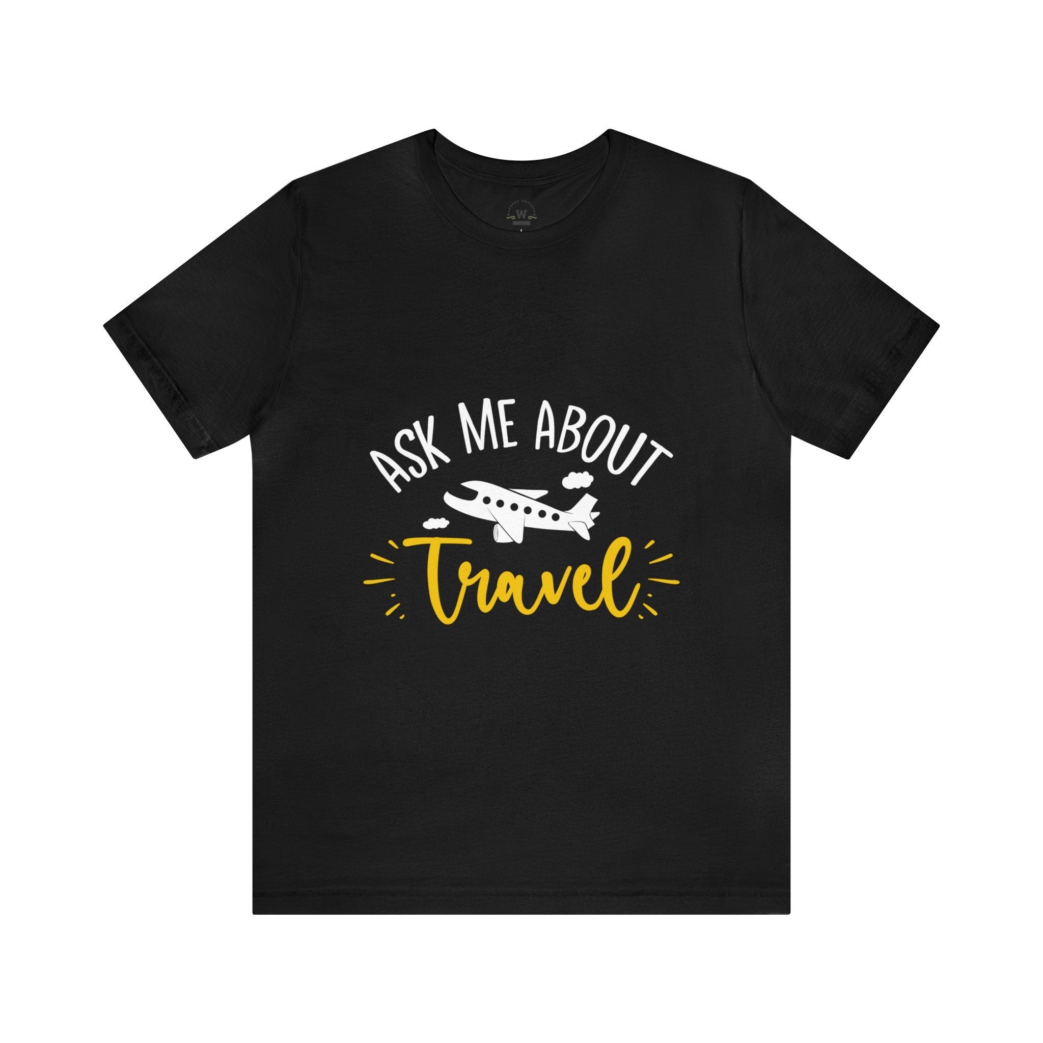 Ask Me About Travel Tee: Unisex Short Sleeve Shirt