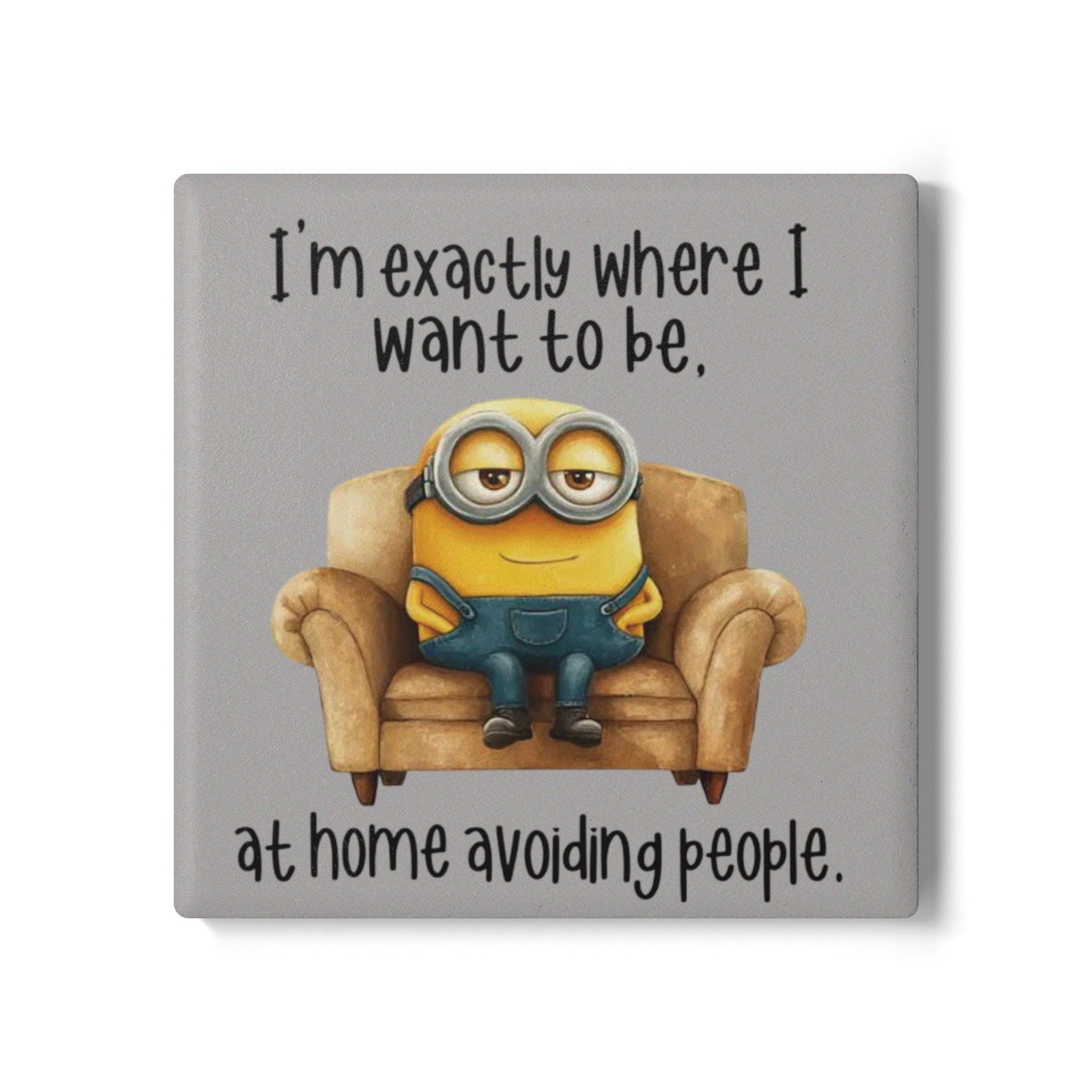 Cozy Minions Quote Ceramic Coaster: Funny Home Bar Decor