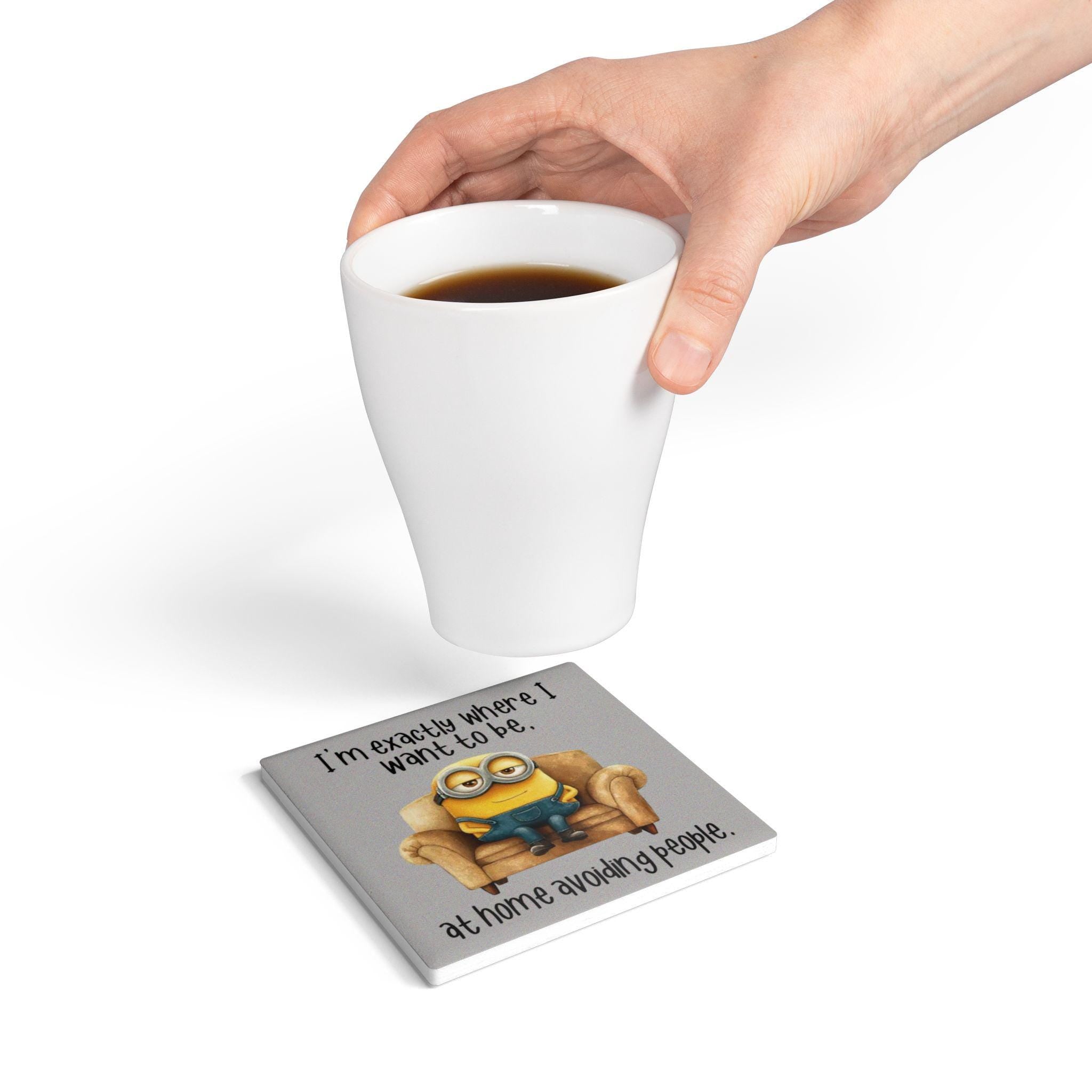 Cozy Minions Quote Ceramic Coaster: Funny Home Bar Decor