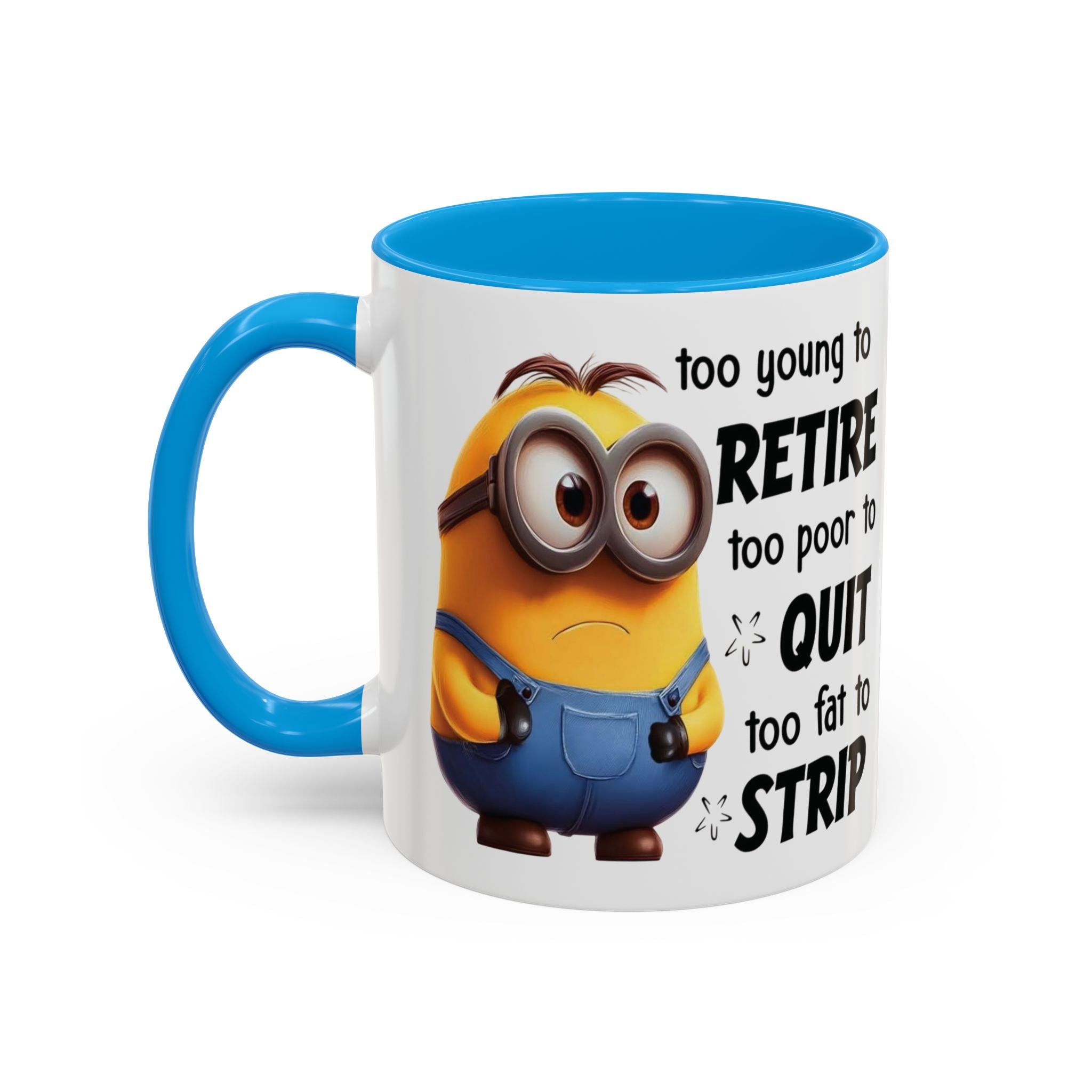 Coffee Mug, Funny Minion Quote, Retirement Gift, Office Humor, Coworker Gift, Ceramic Tea Cup