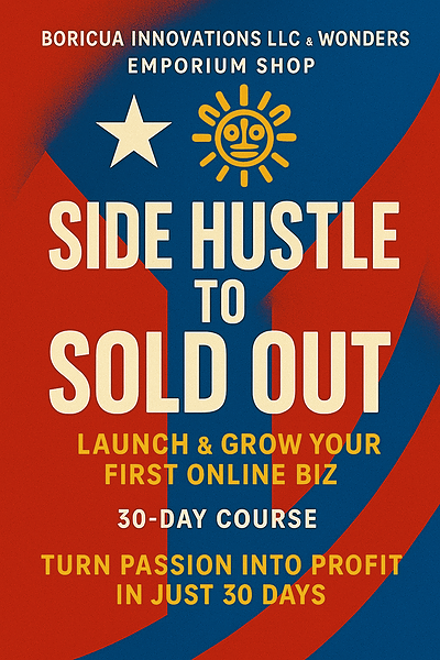 Start Your 30-Day Side Hustle To Sold Out : A Roadmap for Aspiring Entrepreneurs